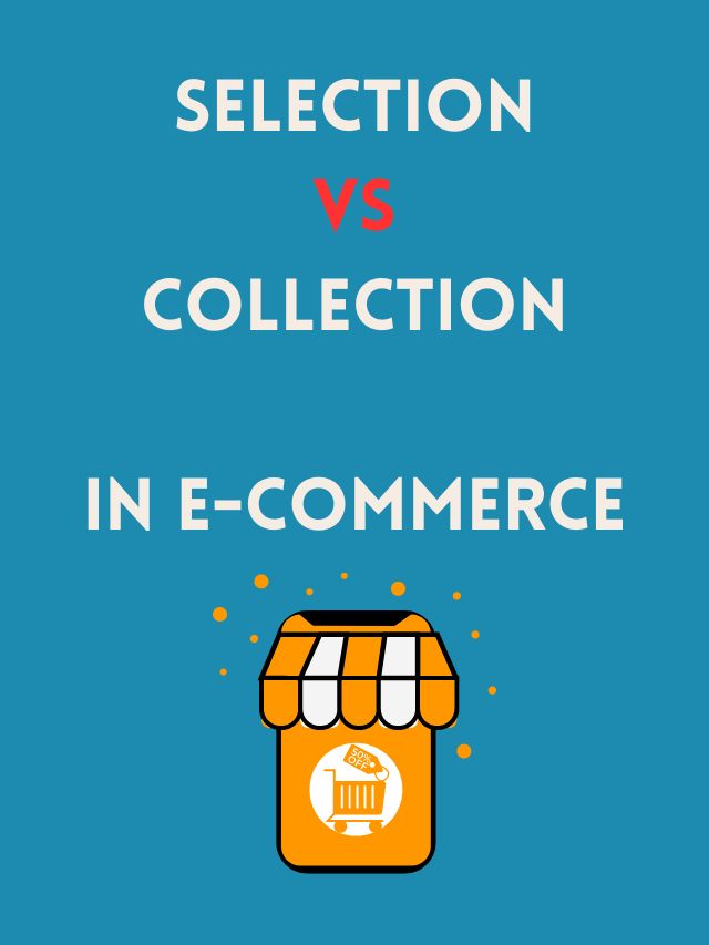 Selection and Collection in E-Commerce