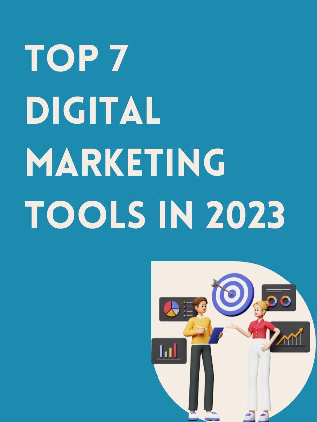 Top 7 Digital Marketing Tools